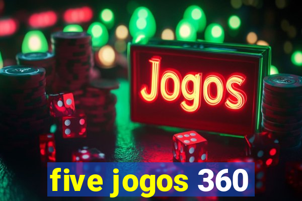 five jogos 360